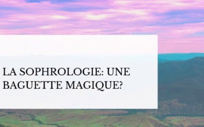 La sophrologie, une baguette magique?