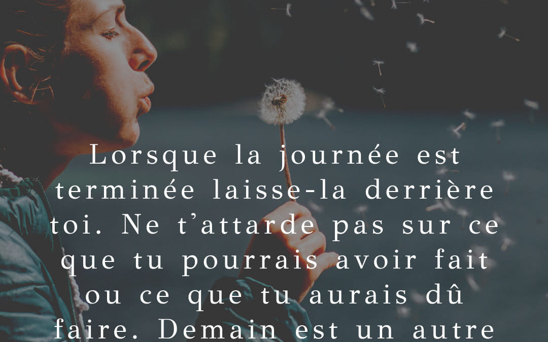 Lorsque la journée est terminée laisse-la