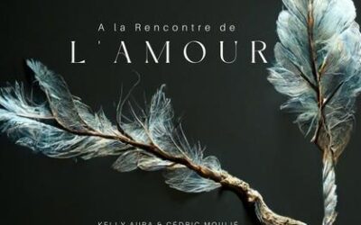 A la Rencontre de l&rsquo;Amour – Cédric Moulié & Kelly Aura