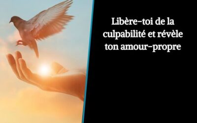Libère-toi de la culpabilité et révèle ton amour-propre 

Quand j&rsquo;ai réalisé l&rsquo;i…