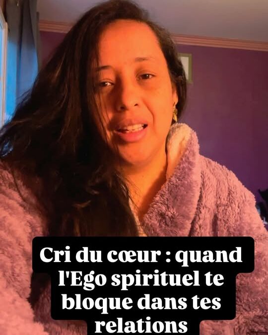 Coucou ,
Aujourd&rsquo;hui , un petit cri du cœur sur les pièges de l&rsquo;ego spirituel da…