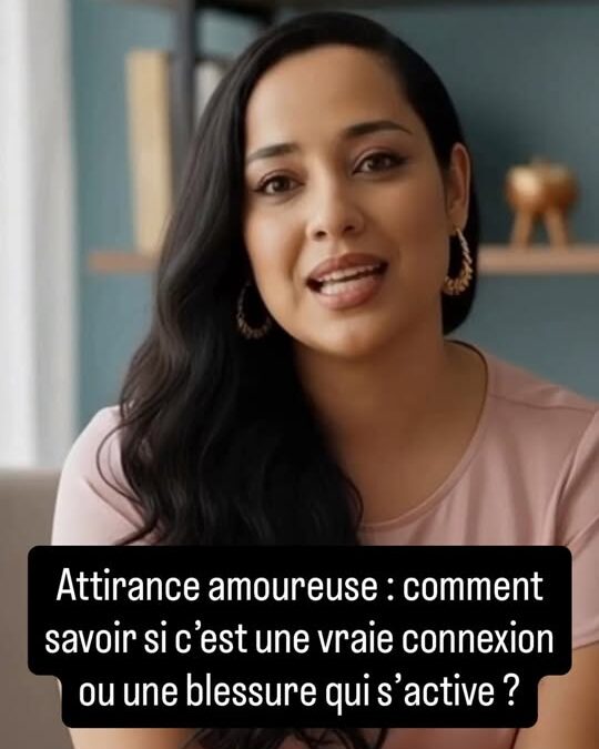 Tu ressens une forte attirance…
Mais sais-tu si ton corps reconnaît une relation…
